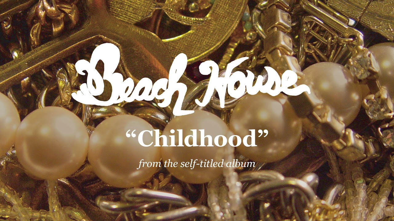 Childhood - Beach House (OFFICIAL AUDIO)