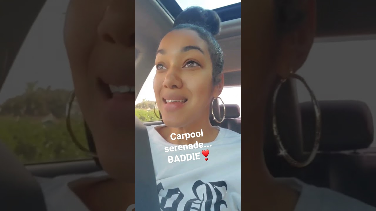 Carpool Serenade #Baddie