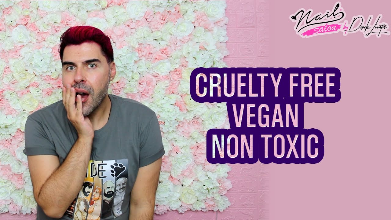 Cruelty free, Vegan, Non Toxic ... τι σημασία έχουν? Nail Salon by Derek Liontis 💅