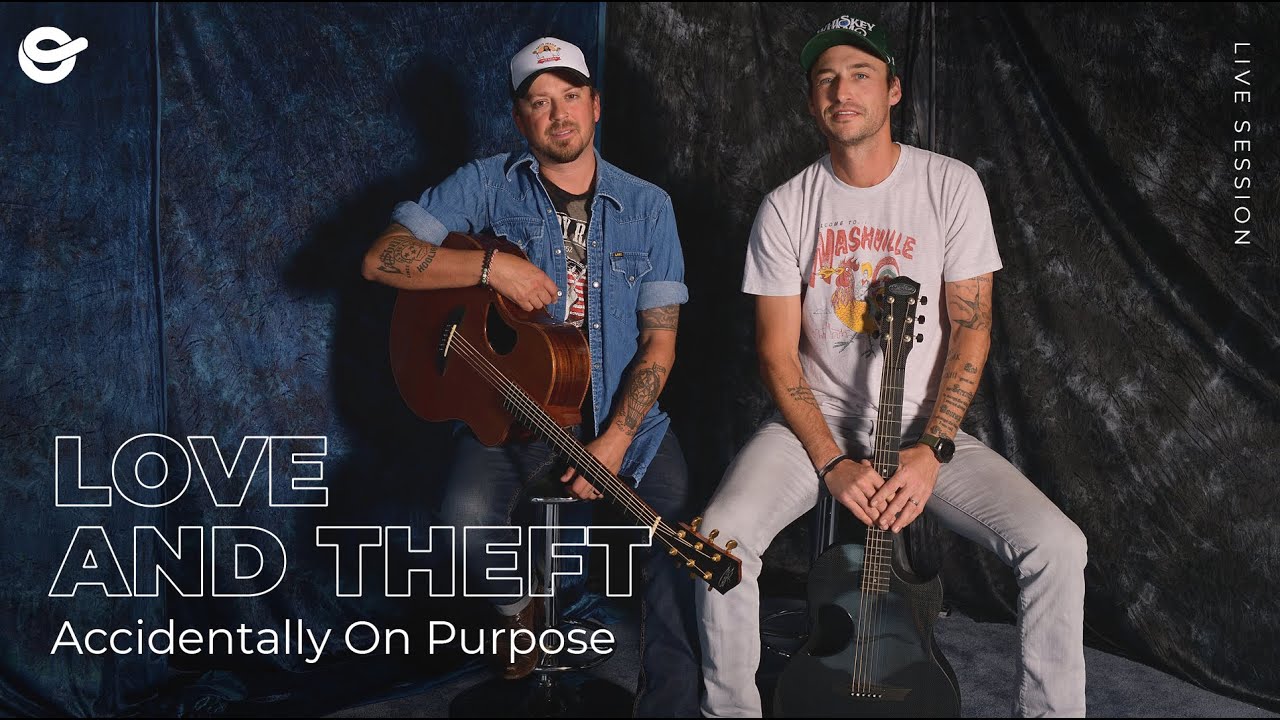 Love and Theft Accidentally On Purpose (Live Session)