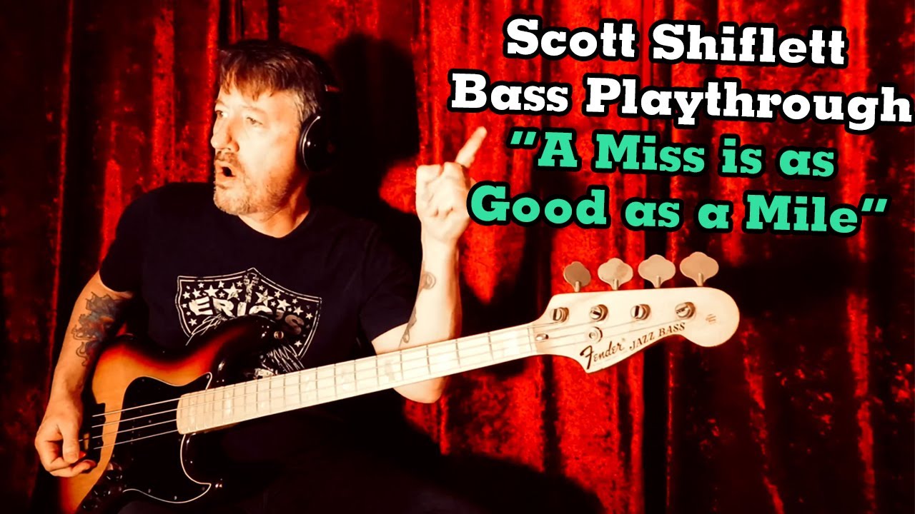"A Miss is as Good as a Mile" Bass Playthrough with Scott Shiflett