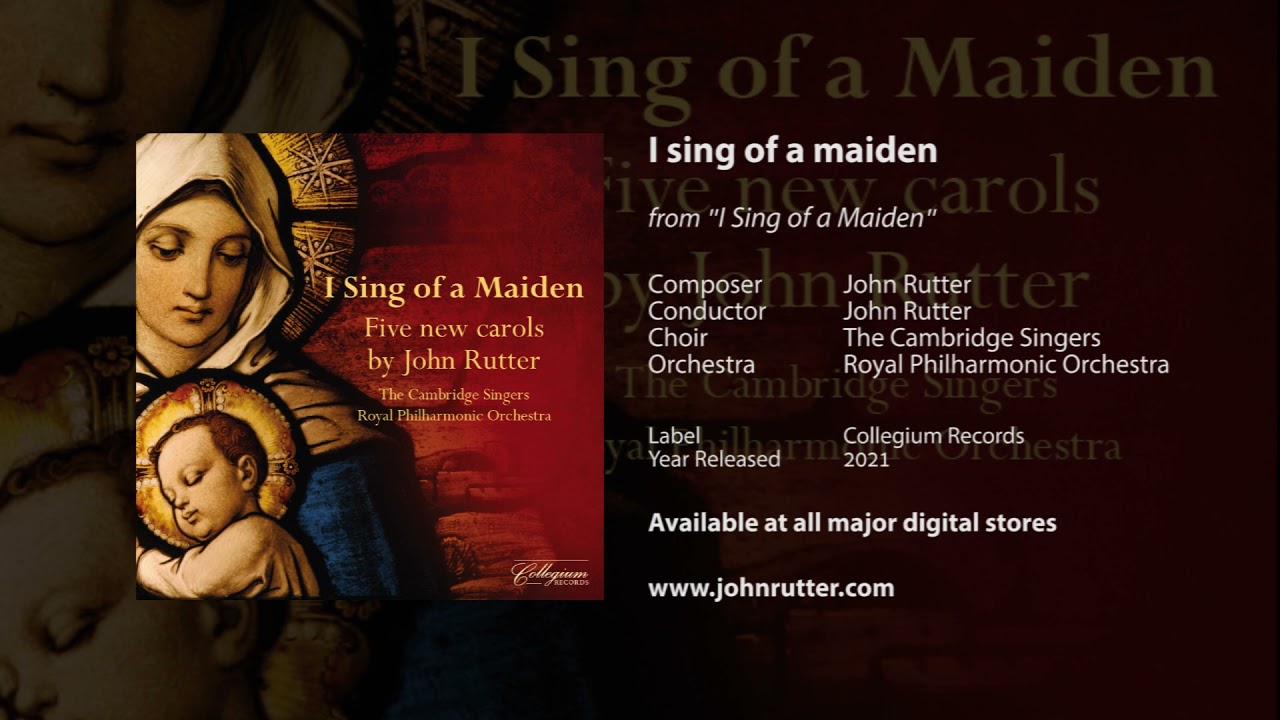 I sing of a maiden - John Rutter, John Rutter, The Cambridge Singers, Royal Philharmonic Orchestra