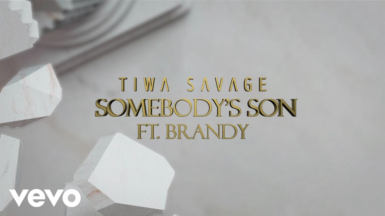 Tiwa Savage - Somebody’s Son (Lyric Video) ft. Brandy