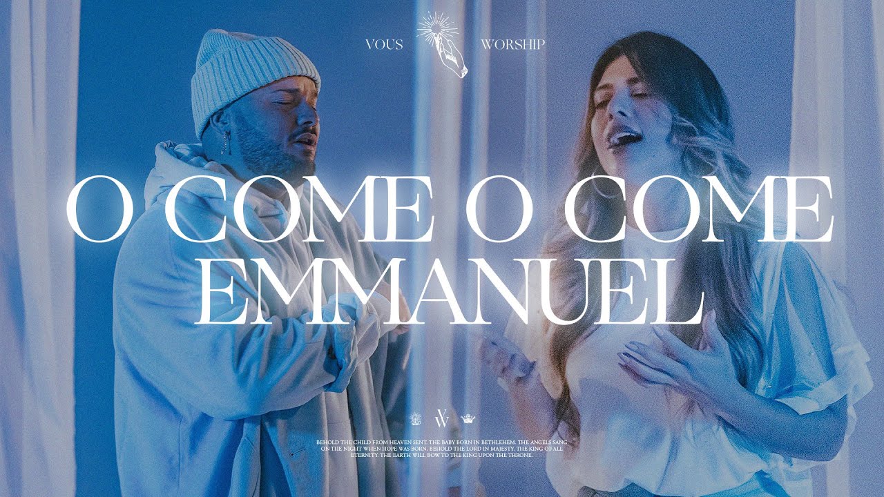 O Come O Come Emmanuel — When Hope Was Born — VOUS Worship