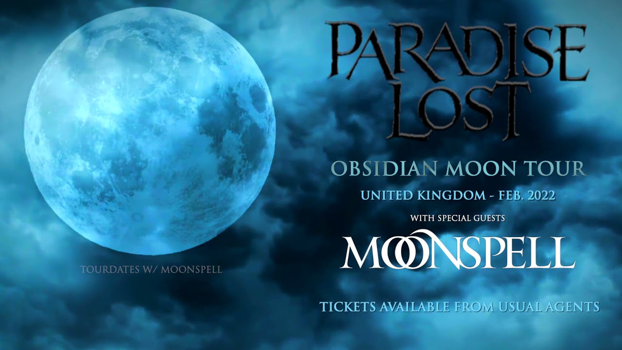 OBSIDIAN MOON TOUR UK 2022, SUPPORTING @Paradise Lost