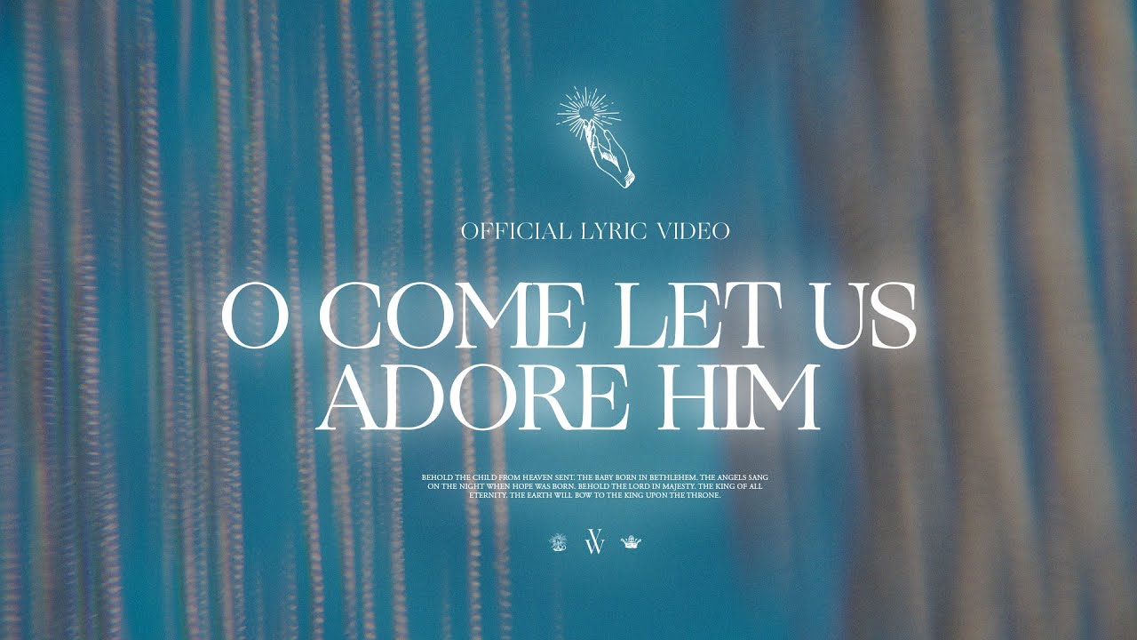 O Come Let Us Adore Him — VOUS Worship (Official Lyric Video)