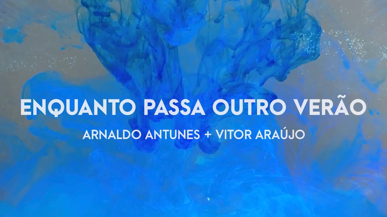 Arnaldo Antunes + Vitor Araújo - Enquanto Passa Outro Verão (Visualizer Oficial / Lyric Video)