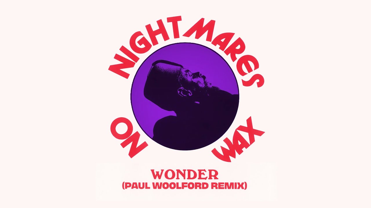 Nightmares On Wax - Wonder (Paul Woolford Remix) [Official Audio]