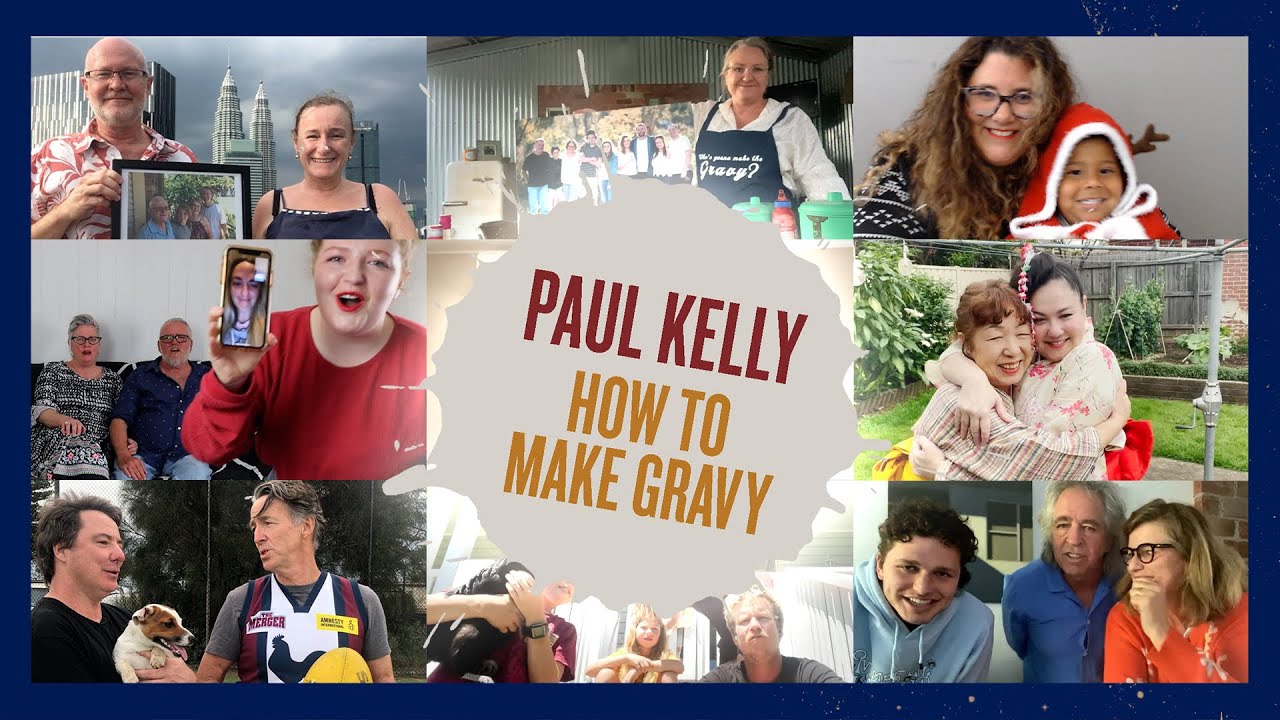 Paul Kelly - How To Make Gravy (2021 Version)