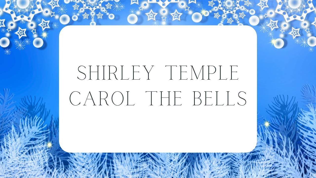 Shirley Temple Carol The Bells