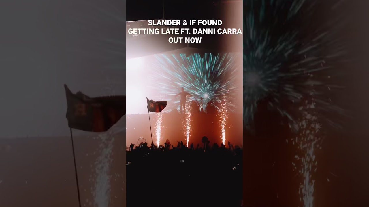 SLANDER & IF FOUND - GETTING LATE [OUT NOW]