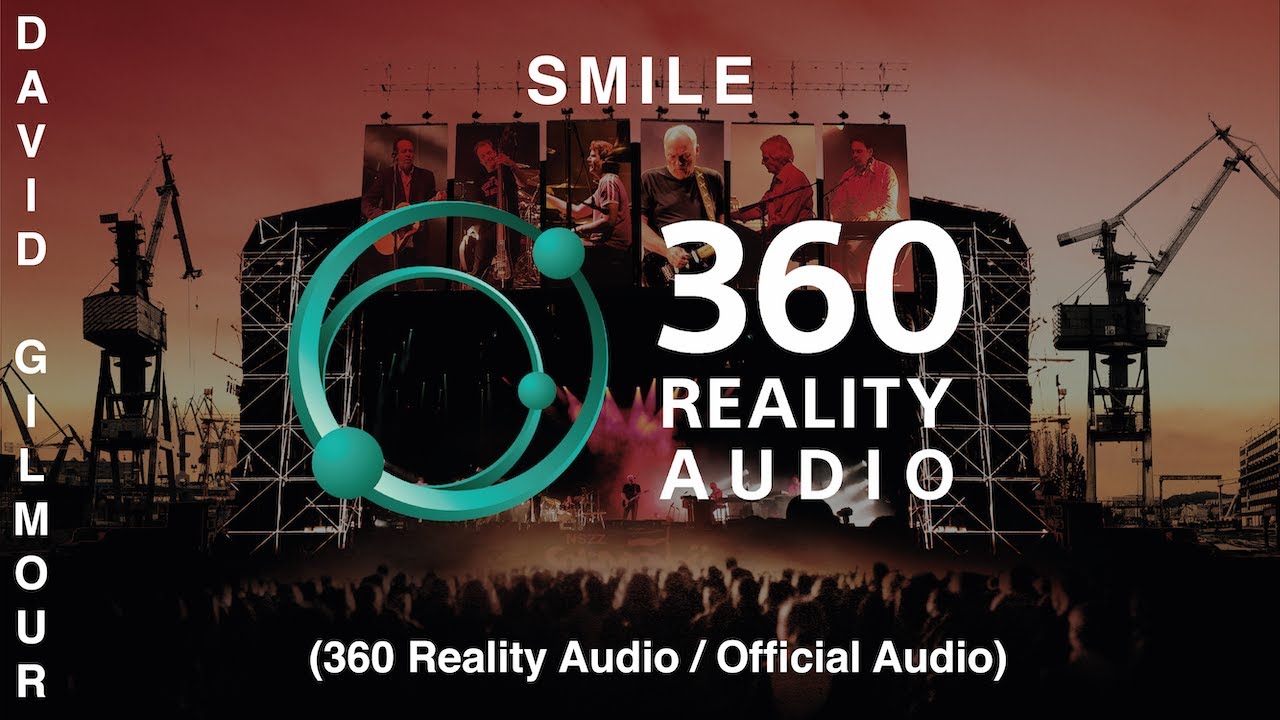 David Gilmour - Smile (360 Reality Audio / Official Audio)