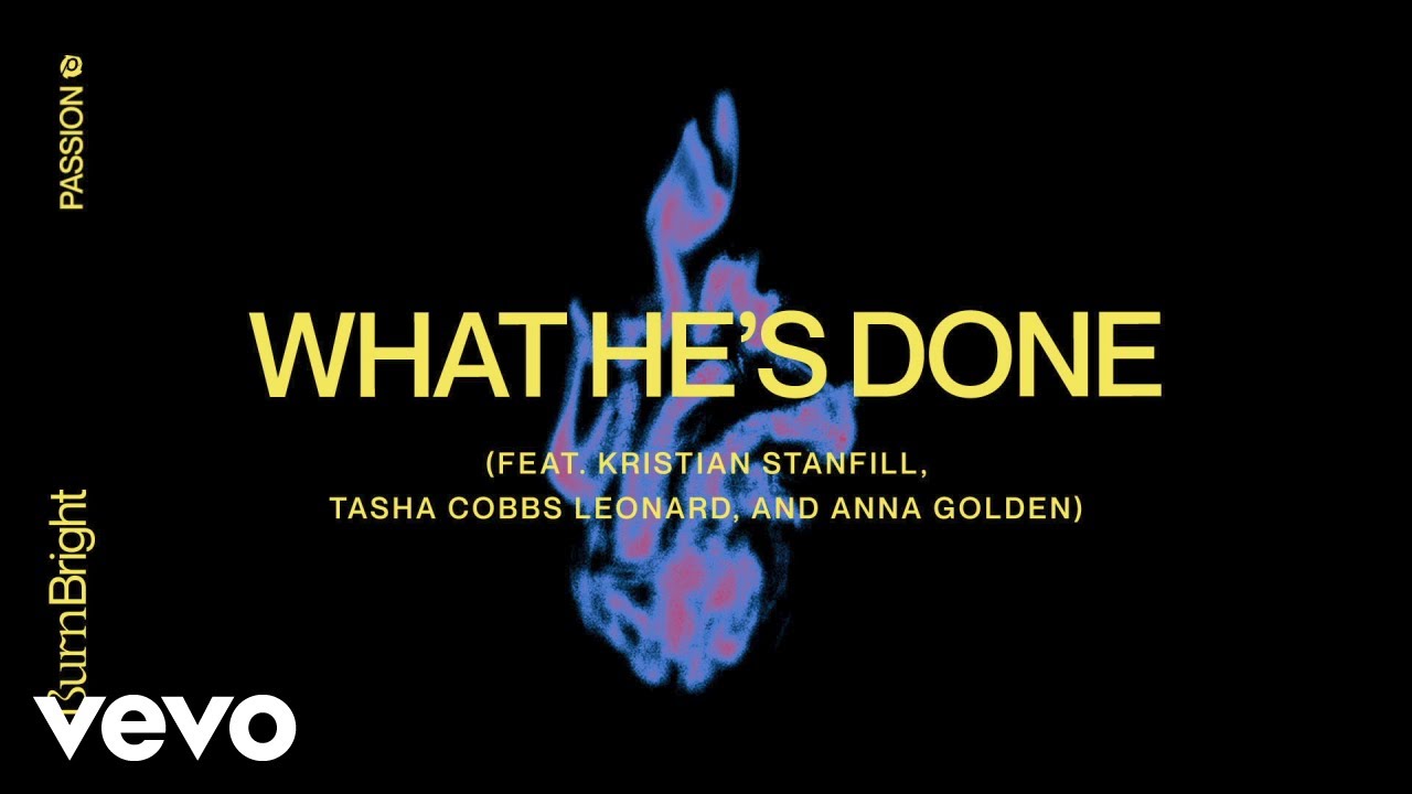 Passion - What He's Done (Audio) ft. Kristian Stanfill, Tasha Cobbs Leonard, Anna Golden