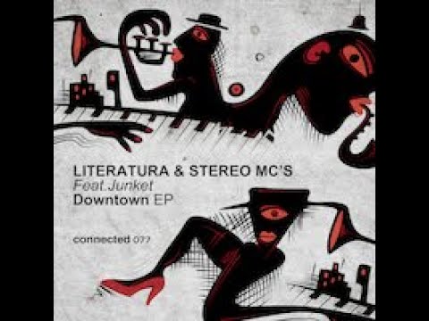 Literatura & Stereo Mc's  'Downtown' Feat.Junket (connected 077)
