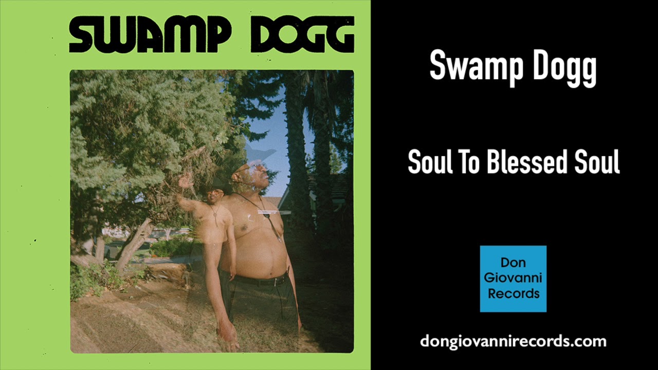 Swamp Dogg - Soul To Blessed Soul (Official Audio)