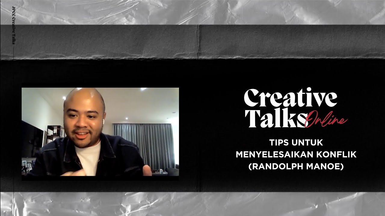 Tips Untuk Menyelesaikan Konflik (Randolph Manoe) - JPCC Creative Talks