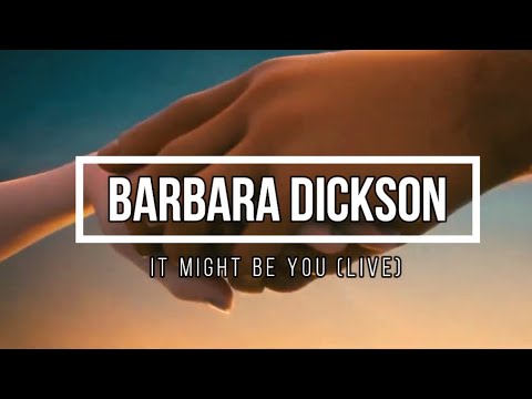 BARBARA DICKSON - IT MIGHT BE YOU (LIVE) (By Alan & Marilyn Bergman - From the movie TOOTSIE)