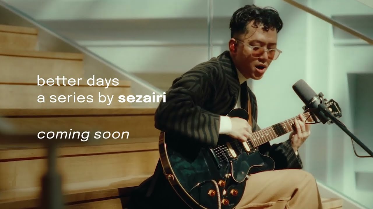 Better Days - A Series by Sezairi (Trailer)