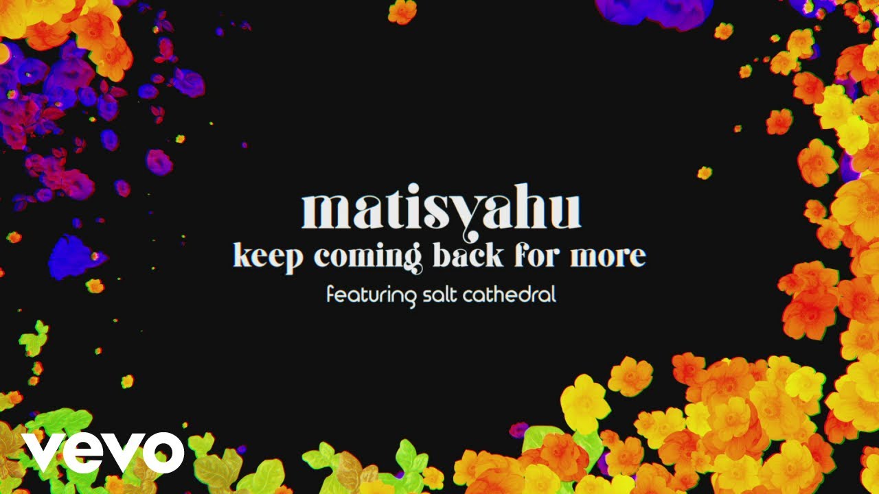 Matisyahu - Keep Coming Back for More (feat. Salt Cathedral) [Official Lyric Video]