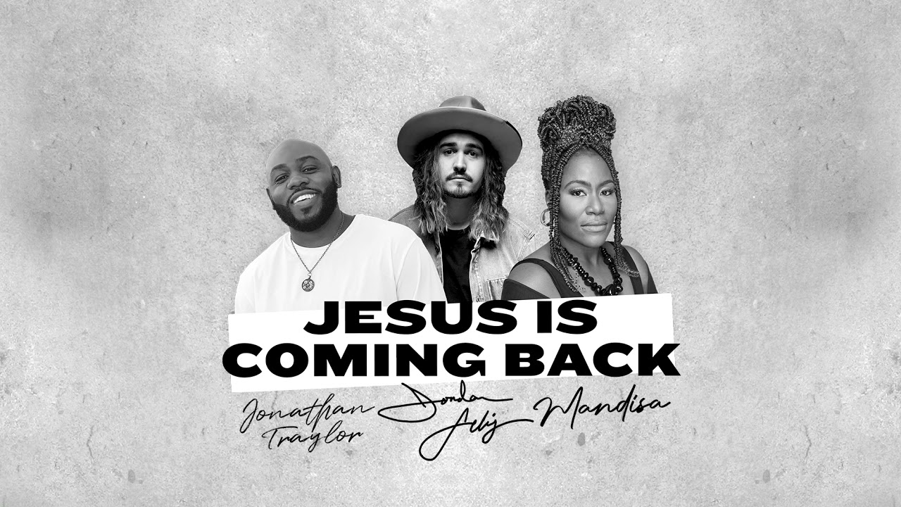 Jordan Feliz - "Jesus Is Coming Back" [Feat. Jonathan Traylor & Mandisa] (Official Audio Video)