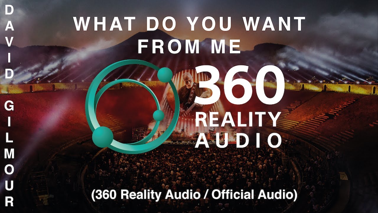 David Gilmour - What Do You Want From Me (360 Reality Audio / Official Audio)