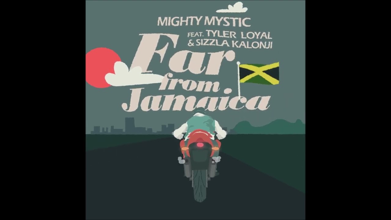Mighty Mystic Far from Jamaica (ft: Sizzla & Tyler Loyal)