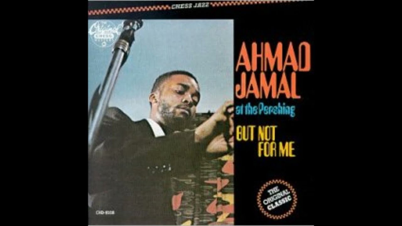 Ahmad Jamal Trio at the Pershing - Woody N' You