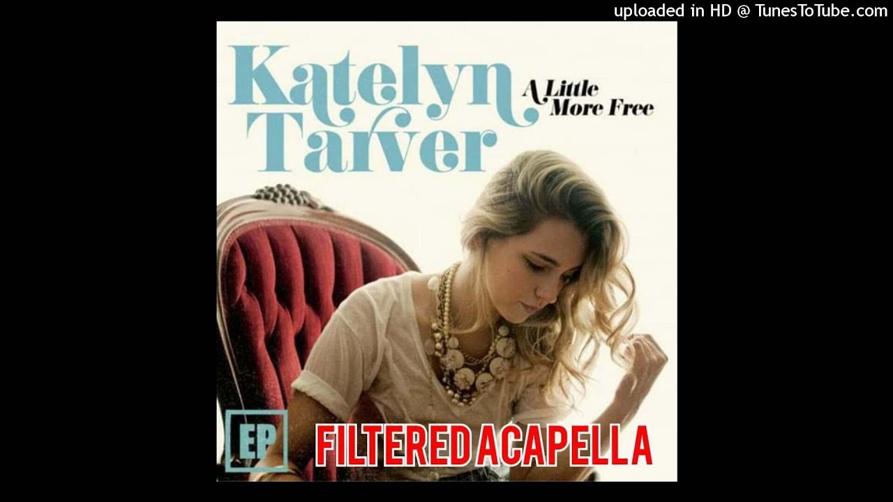 Katelyn Tarver  A Little More Free (Filtered Vocals) (UVR)