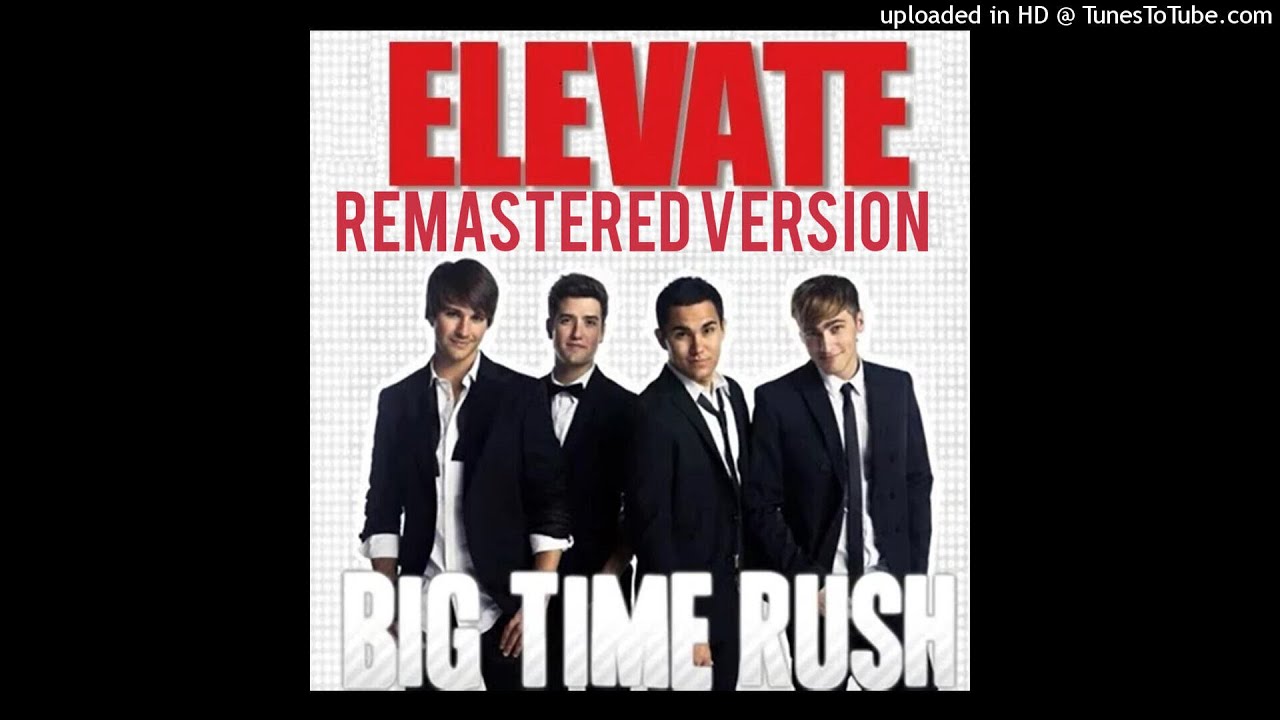 Big Time Rush - Elevate (PaulPoland Remastered Version)