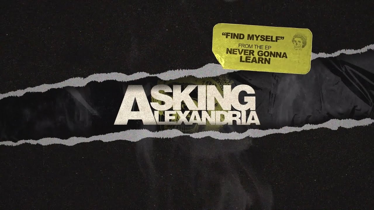 Asking Alexandria - Find Myself (Official Visualizer)