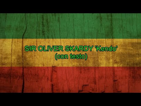 Kendo (con testo) - Sir Oliver Skardy
