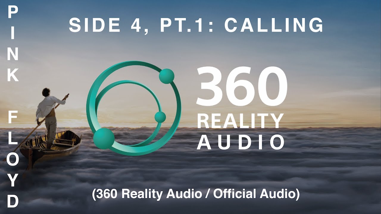 Pink Floyd - Side 4, Pt. 1: Calling (360 Reality Audio / Official Audio)
