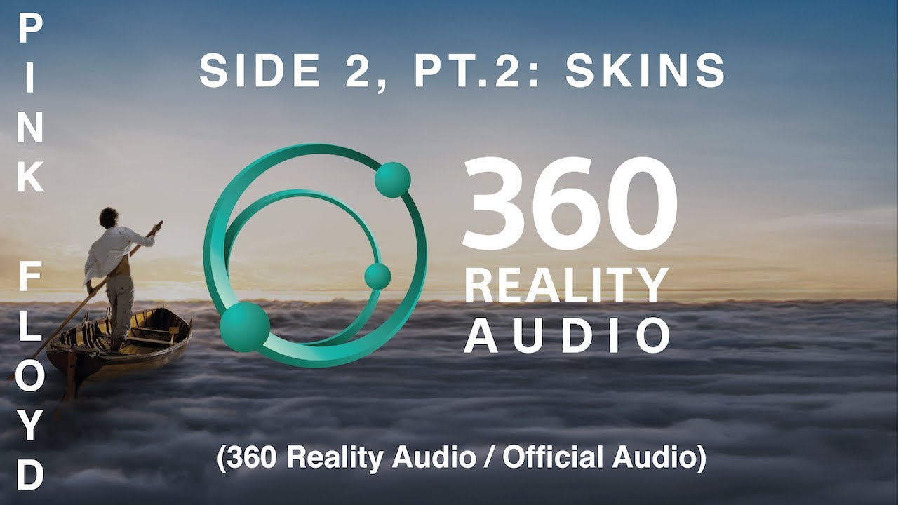 Pink Floyd - Side 2, Pt. 2: Skins (360 Reality Audio / Official Audio)