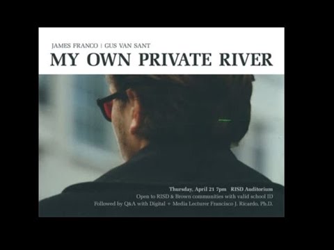 "My Own Private River" ("My Own Private Idaho" re-contextualized in tribute to River Phoenix)