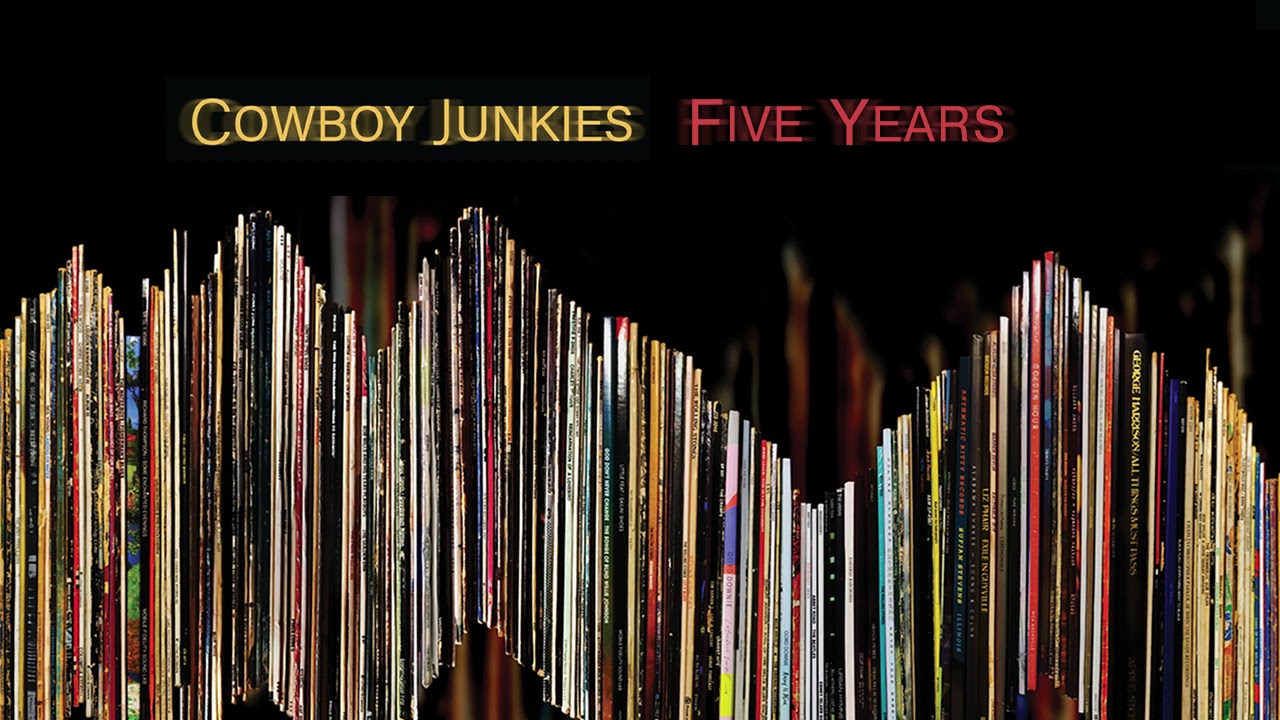 Cowboy Junkies - Five Years [official audio]