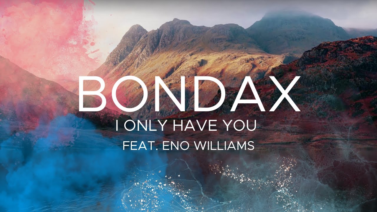 Bondax - I Only Have You (Audio) feat. Eno Williams