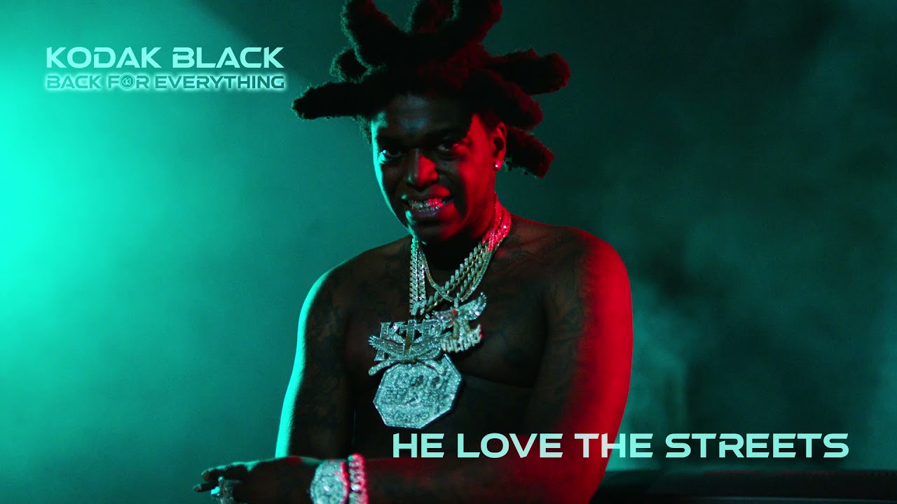 Kodak Black - He Loves The Streets [Official Audio]