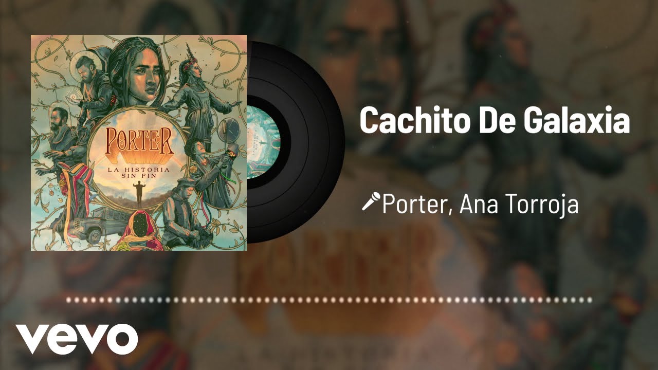 Porter, Ana Torroja - Cachito De Galaxia (Audio)