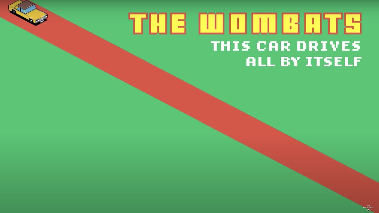 The Wombats – This Car Drives All By Itself (Official Lyric Video)