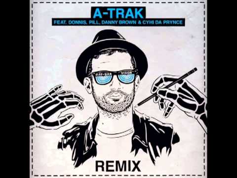 A-Trak - Ray Ban Vision (Remix) feat Donnis, Pill, Danny Brown & CyHi Da Prynce [Free Download]