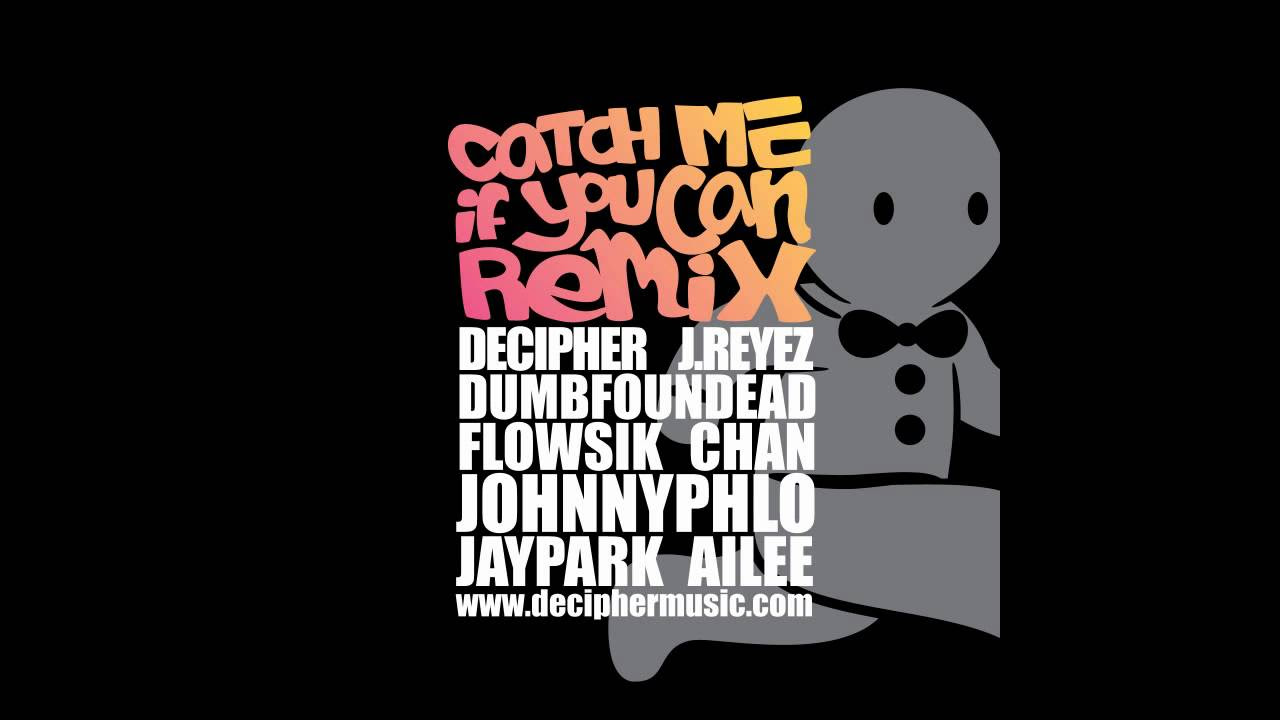 Decipher, Jay Park, Ailee, J-REYEZ, Dumbfoundead, Flowsik, Chan, Johnnyphlo - Catch Me If You Can