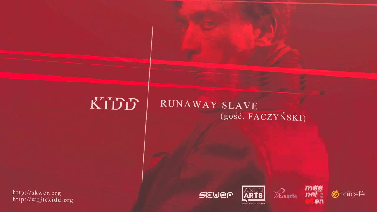 Kidd "Runaway slave" gość. Faczyński