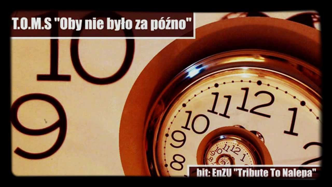 T.O.M.S - Oby Nie Było Za Późno (bit: EnZU "Tribute To Nalepa")