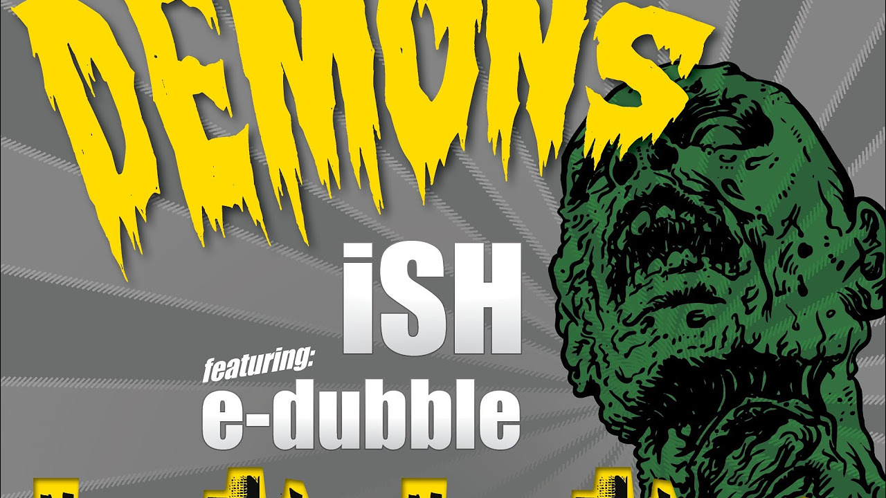 iSH - Demons (THR3MIX) ft. e-dubble