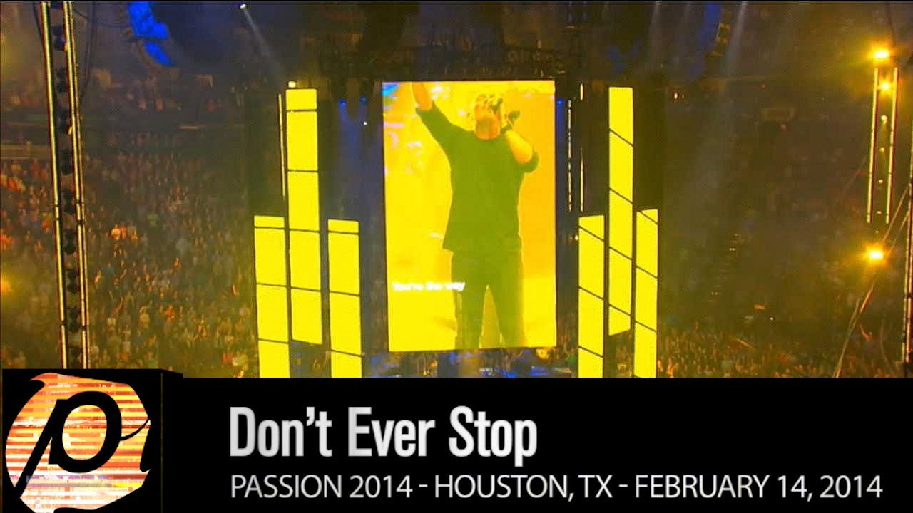 Chris Tomlin - "Don't Ever Stop" [Live @ Passion 2014] HD