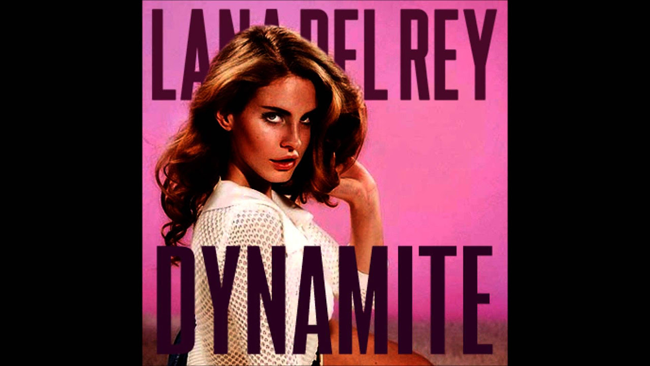 Lana Del Rey - Dynamite