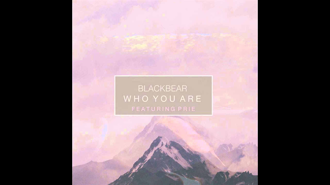 Blackbear - Who You Are (Ft. Prie) (HD)
