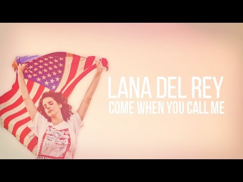 Lana Del Rey - Come When You Call Me (Lyrics)