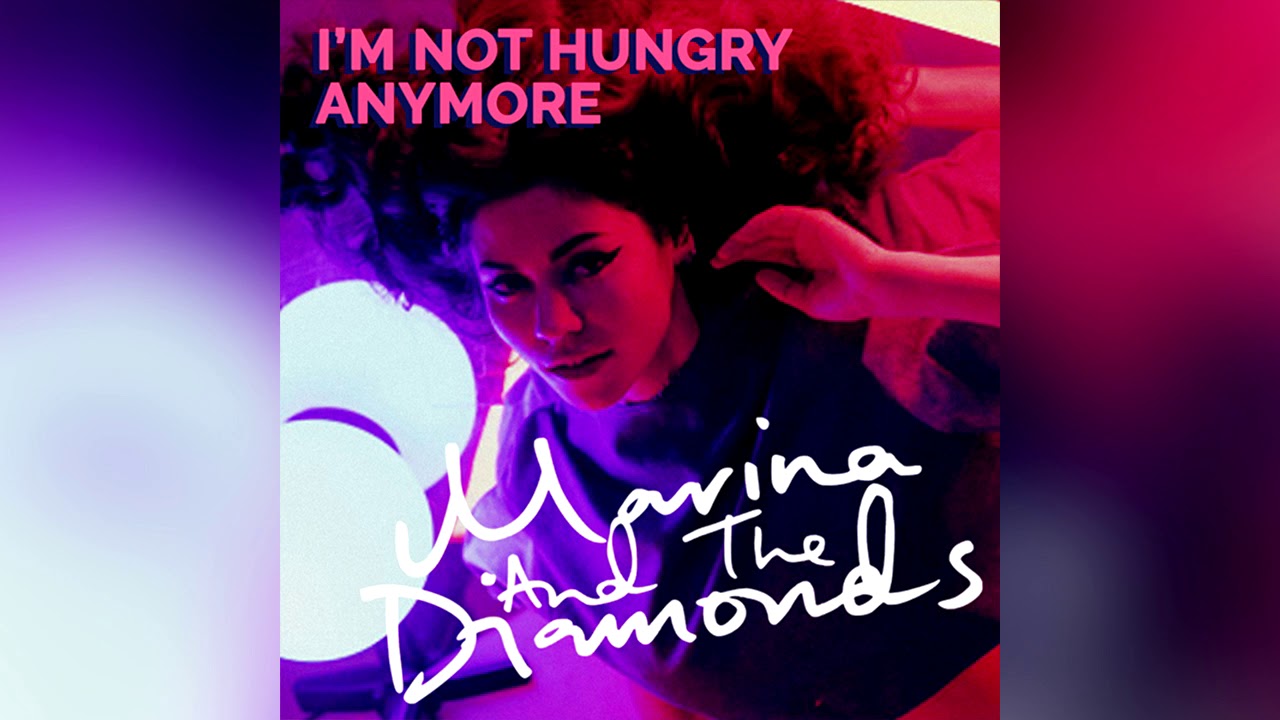 I'm Not Hungry Anymore - Marina and The Diamonds