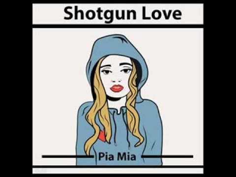 Pia Mia - Shotgun Love